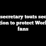 DHS secretary touts security operation to protect World Cup fans