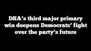 DSA’s third major primary win deepens Democrats’ fight over the party’s future