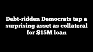 Debt-ridden Democrats tap a surprising asset as collateral for $15M loan