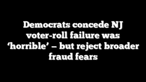 Democrats concede NJ voter-roll failure was ‘horrible’ — but reject broader fraud fears