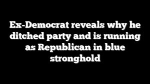 Ex-Democrat reveals why he ditched party and is running as Republican in blue stronghold