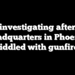 FBI investigating after ICE headquarters in Phoenix riddled with gunfire