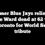 Former Blue Jays reliever Duane Ward dead at 62 while in Toronto for World Series tribute