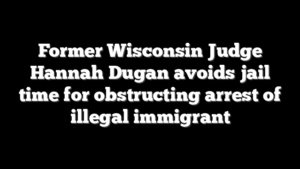 Former Wisconsin Judge Hannah Dugan avoids jail time for obstructing arrest of illegal immigrant