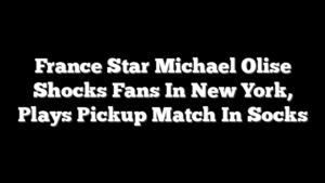 France Star Michael Olise Shocks Fans In New York, Plays Pickup Match In Socks
