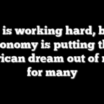 Gen Z is working hard, but the economy is putting the American dream out of reach for many