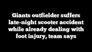 Giants outfielder suffers late-night scooter accident while already dealing with foot injury, team says