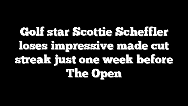 Golf star Scottie Scheffler loses impressive made cut streak just one week before The Open