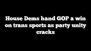 House Dems hand GOP a win on trans sports as party unity cracks