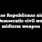 House Republicans aim to turn Democratic civil war into midterm weapon