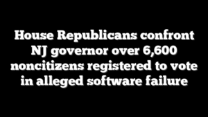 House Republicans confront NJ governor over 6,600 noncitizens registered to vote in alleged software failure