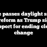 House passes daylight saving time reform as Trump signals support for ending clock change