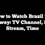How to Watch Brazil vs. Norway: TV Channel, Live Stream, Time
