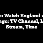 How to Watch England vs. DR Congo: TV Channel, Live Stream, Time