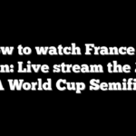 How to watch France vs Spain: Live stream the 2026 FIFA World Cup Semifinals