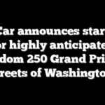 IndyCar announces start time for highly anticipated Freedom 250 Grand Prix on the streets of Washington, DC