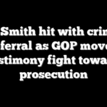 Jack Smith hit with criminal referral as GOP moves testimony fight toward prosecution