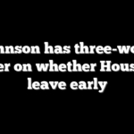 Johnson has three-word answer on whether House will leave early
