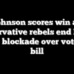 Johnson scores win as conservative rebels end House floor blockade over voter ID bill