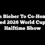 Justin Bieber To Co-Headline Stacked 2026 World Cup Final Halftime Show