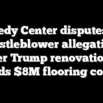 Kennedy Center disputes Dem whistleblower allegations over Trump renovations, defends $8M flooring contract
