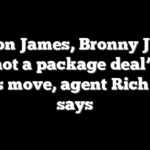 LeBron James, Bronny James are ‘not a package deal’ after 76ers move, agent Rich Paul says