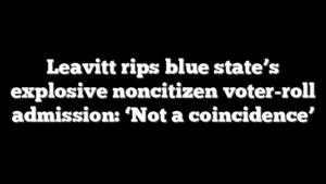Leavitt rips blue state’s explosive noncitizen voter-roll admission: ‘Not a coincidence’