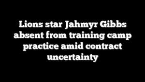 Lions star Jahmyr Gibbs absent from training camp practice amid contract uncertainty