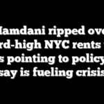 Mamdani ripped over record-high NYC rents with critics pointing to policy they say is fueling crisis