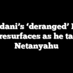 Mamdani’s ‘deranged’ Israel take resurfaces as he targets Netanyahu