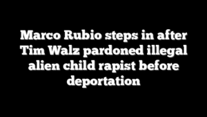 Marco Rubio steps in after Tim Walz pardoned illegal alien child rapist before deportation