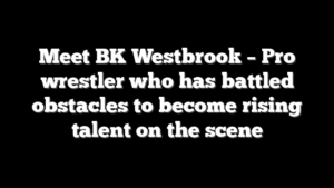 Meet BK Westbrook – Pro wrestler who has battled obstacles to become rising talent on the scene