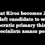Melat Kiros becomes 28th far-left candidate to win a Democratic primary this year as socialists amass power