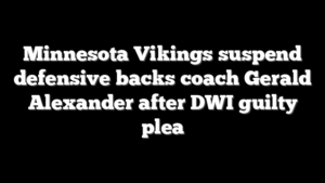 Minnesota Vikings suspend defensive backs coach Gerald Alexander after DWI guilty plea