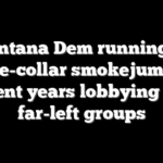 Montana Dem running as blue-collar smokejumper spent years lobbying for far-left groups