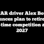 NASCAR driver Alex Bowman announces plan to retire from full-time competition after 2027