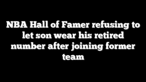 NBA Hall of Famer refusing to let son wear his retired number after joining former team