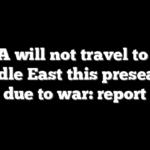 NBA will not travel to the Middle East this preseason due to war: report