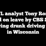 NFL analyst Tony Romo placed on leave by CBS Sports following drunk driving arrest in Wisconsin