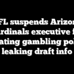 NFL suspends Arizona Cardinals executive for violating gambling policy, leaking draft info