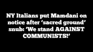 NY Italians put Mamdani on notice after ‘sacred ground’ snub: ‘We stand AGAINST COMMUNISTS!’