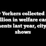 New Yorkers collected $2.6 billion in welfare cash payments last year, city data shows