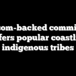 Newsom-backed commission transfers popular coastline to indigenous tribes