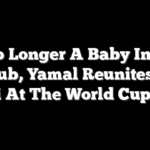 No Longer A Baby In A Bathtub, Yamal Reunites With Messi At The World Cup Final