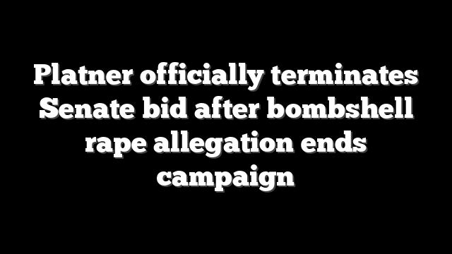 Platner officially terminates Senate bid after bombshell rape allegation ends campaign