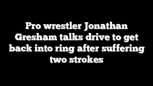 Pro wrestler Jonathan Gresham talks drive to get back into ring after suffering two strokes