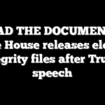 READ THE DOCUMENTS: White House releases election integrity files after Trump speech
