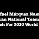 Rafael Márquez Named Mexican National Team Head Coach For 2030 World Cup