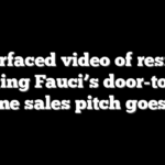 Resurfaced video of resident rejecting Fauci’s door-to-door vaccine sales pitch goes viral