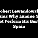 Robert Lewandowski Explains Why Lamine Yamal Did Not Perform His Best With Spain